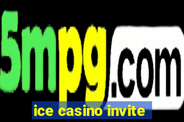 ice casino invite